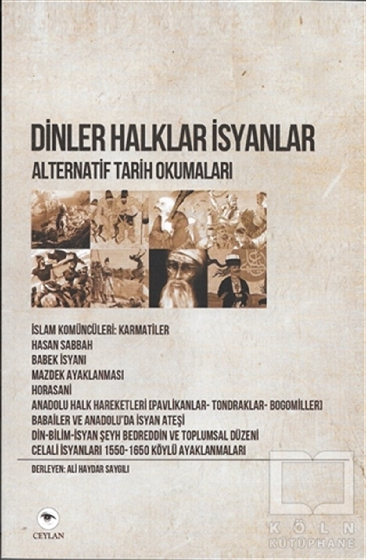 Ali Haydar SaygılıTarihsel RomanlarDinler Halklar İsyanlar - Alternatif Tarih Okumaları