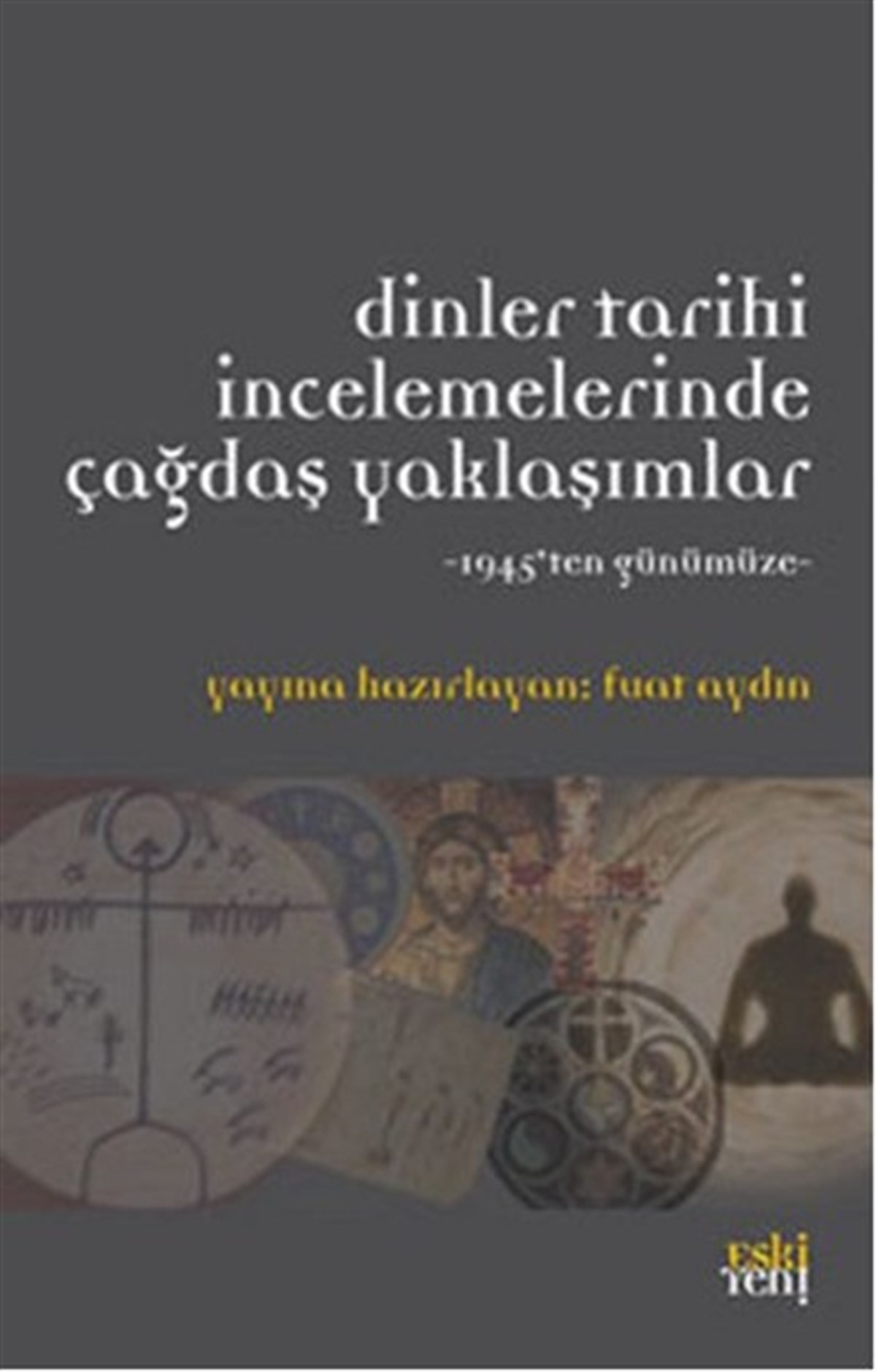 KolektifDinDinler Tarihi İncelemelerinde Çağdaş Yaklaşımlar