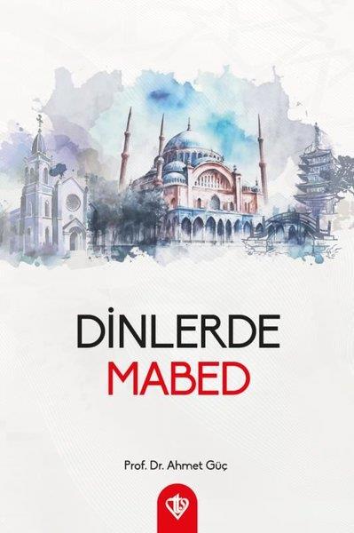 Ahmet GüçDinDinlerde Mabed