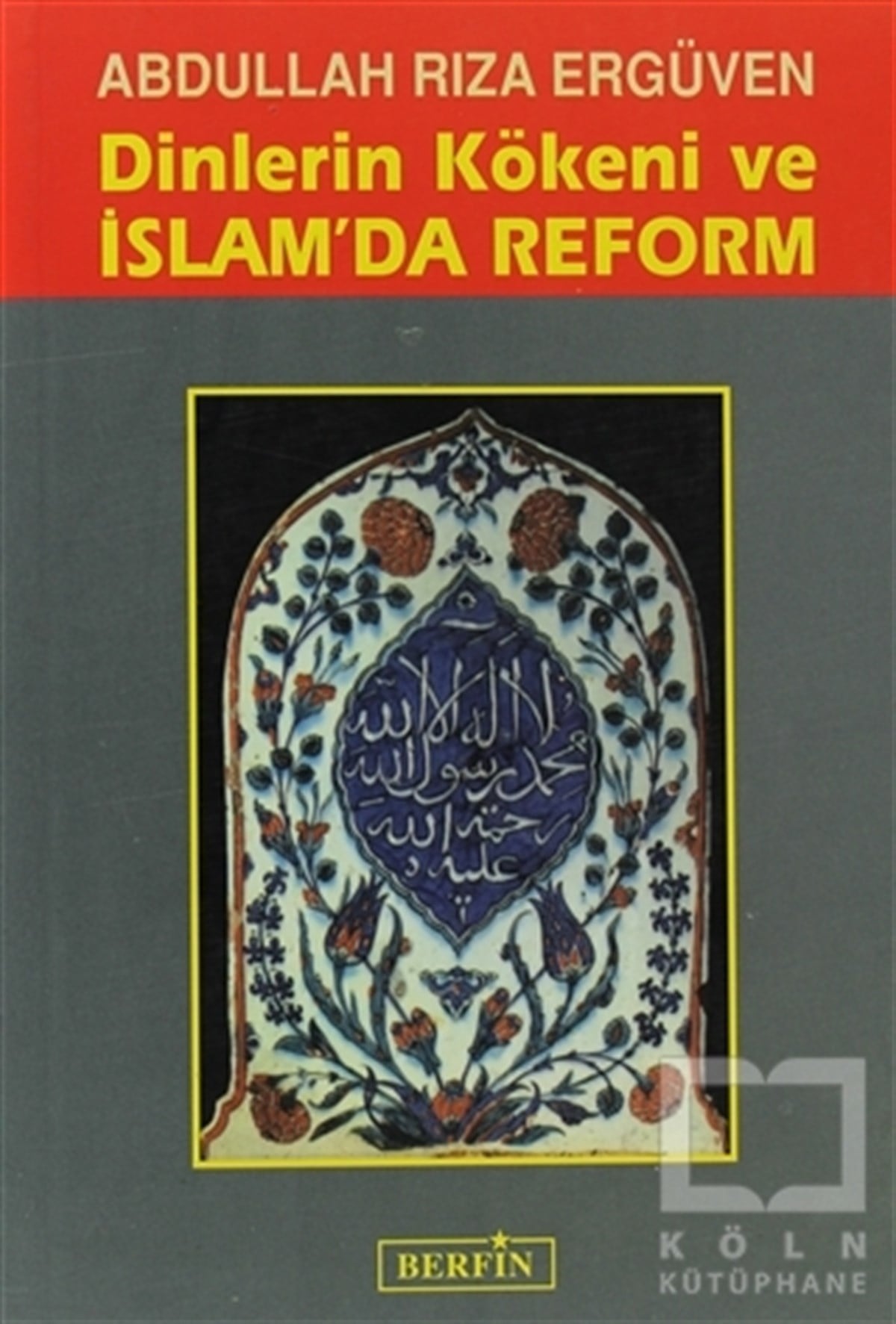 Abdullah Rıza ErgüvenDin FelsefesiDinlerin Kökeni ve İslam’da Reform