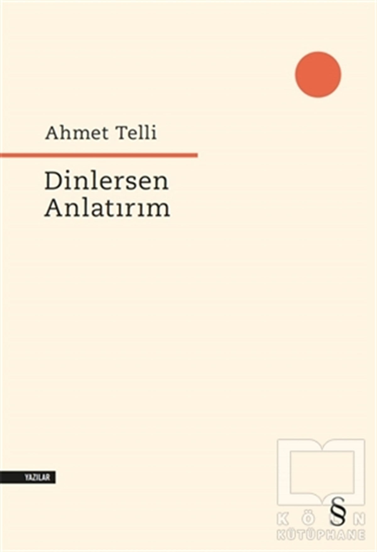 Ahmet TelliTürkçe RomanlarDinlersen Anlatırım