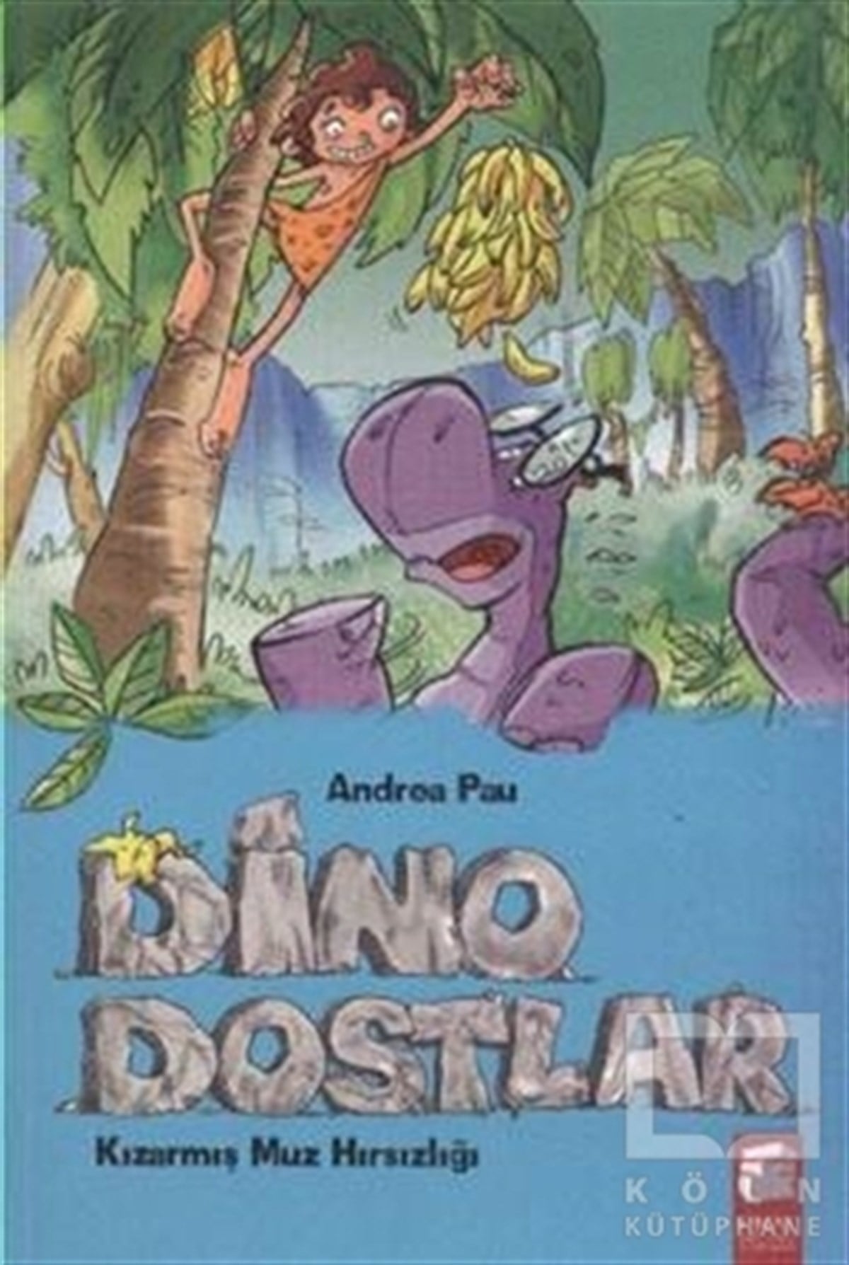 Andrea PauHikayelerDino Dostlar 2: Kızarmış Muz Hırsızlığı