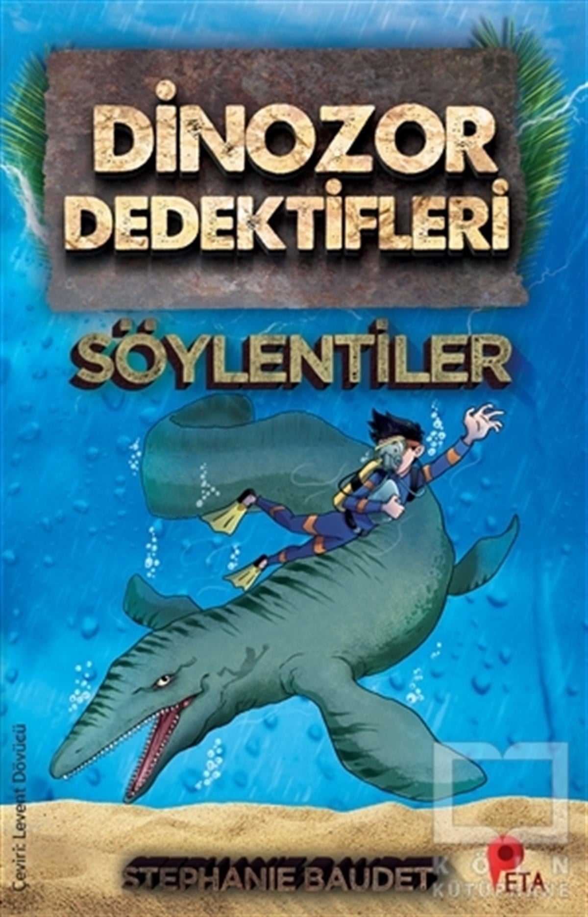 Stephaie BaudetÇocuk Masal KitaplarıDinozor Dedektifleri - Söylentiler