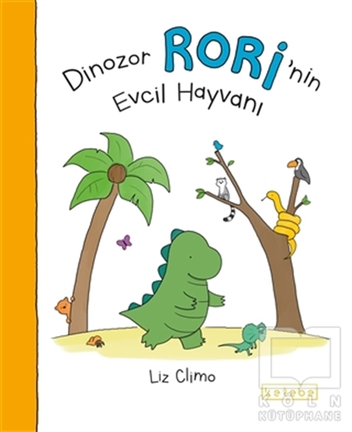Liz ClimoÇocuk Hikaye KitaplarıDinozor Rori’nin Evcil Hayvanı