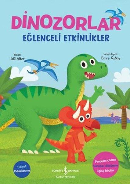 İdil AlterÇocuk Bilim KitaplarıDinozorlar - Eğlenceli Etkinlikler