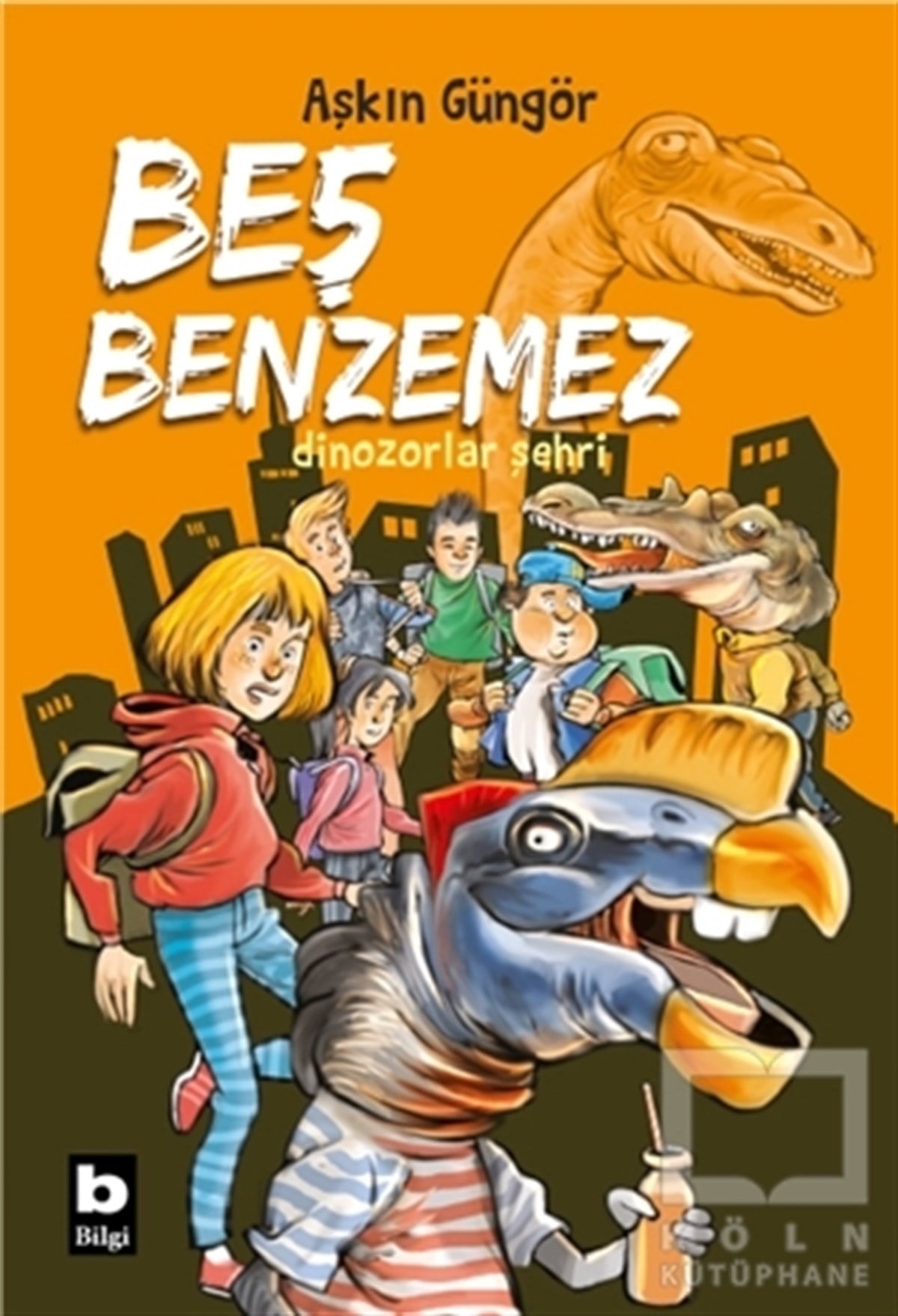 Aşkın GüngörÇocuk RomanlarıDinozorlar Şehri - Beş Benzemez