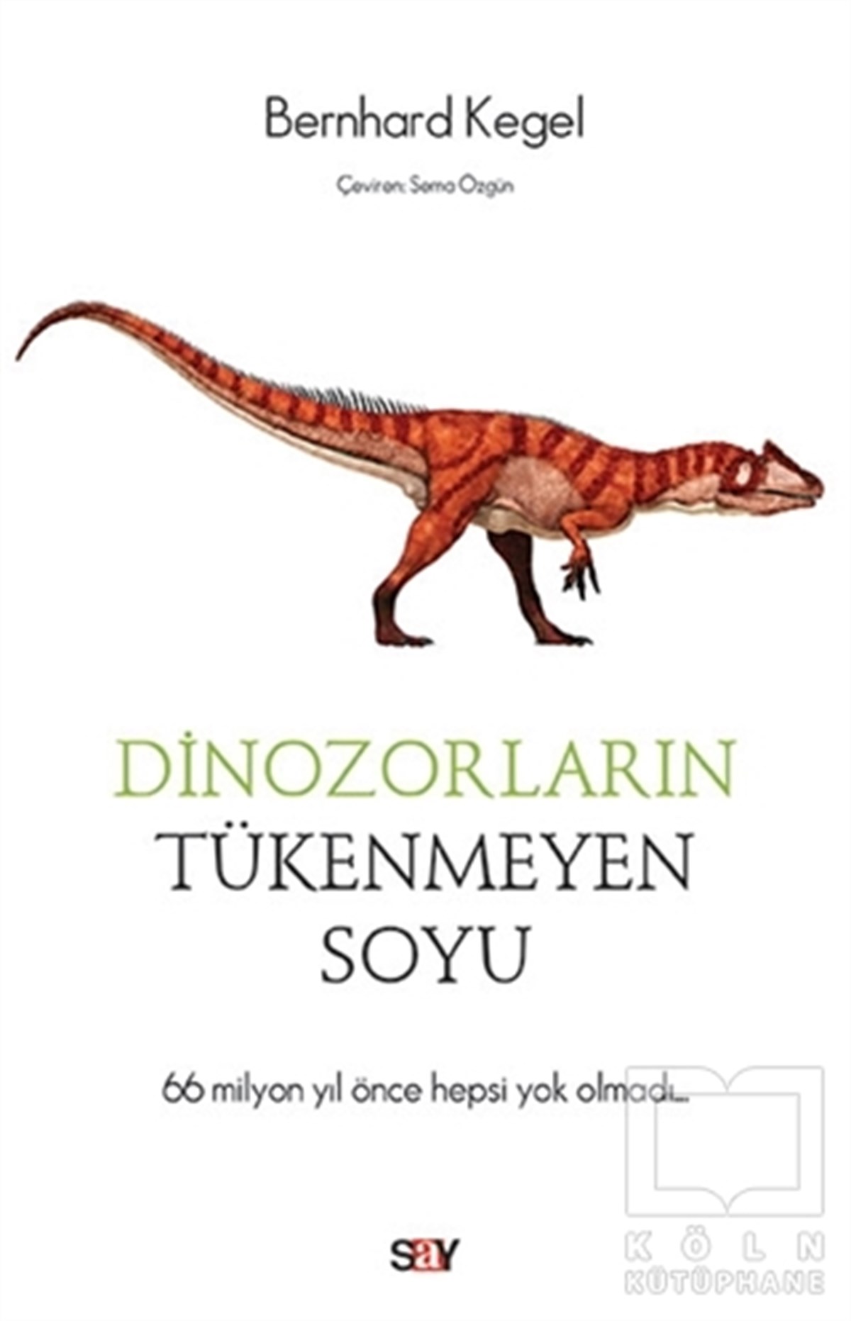 Bernhard KegelPopüler Bilim KitaplarıDinozorların Tükenmeyen Soyu