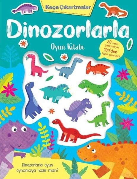 Lisa ReganEgitim Etkinlik KitaplariDinozorlarla Oyun Kitabı - Keçe Çıkartmalar