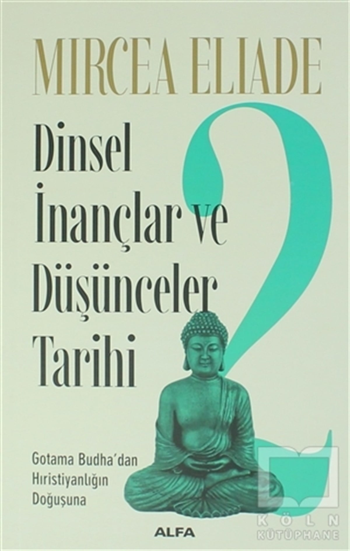 Mircea EliadeMitolojilerDinsel İnançlar ve Düşünceler Tarihi 2