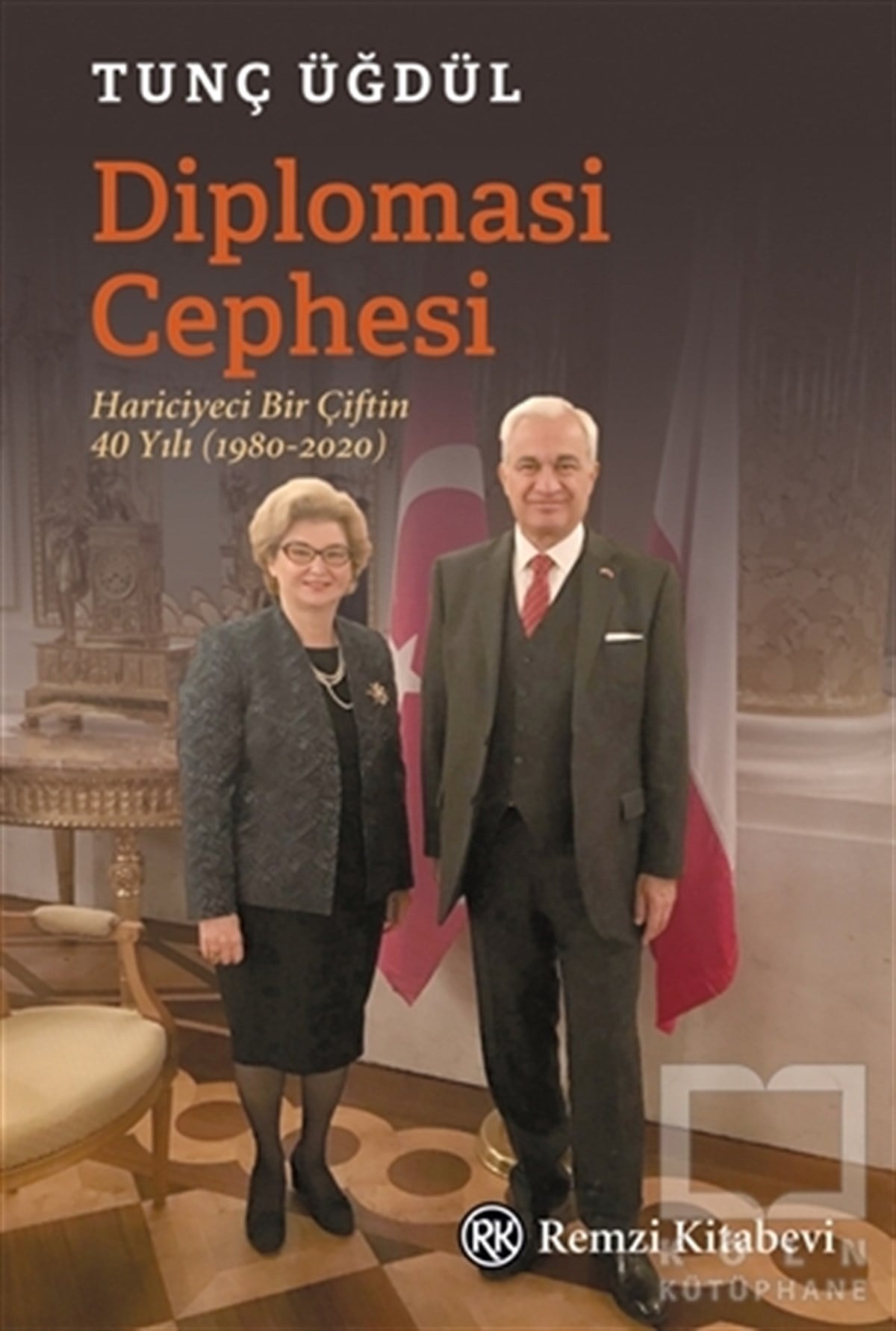 Tunç ÜğdülAnı & Mektup & Günlük KitaplarıDiplomasi Cephesi