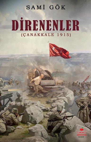 Bilal Sami GökdemirTürkiye RomanDirenenler - Çanakkale 1915