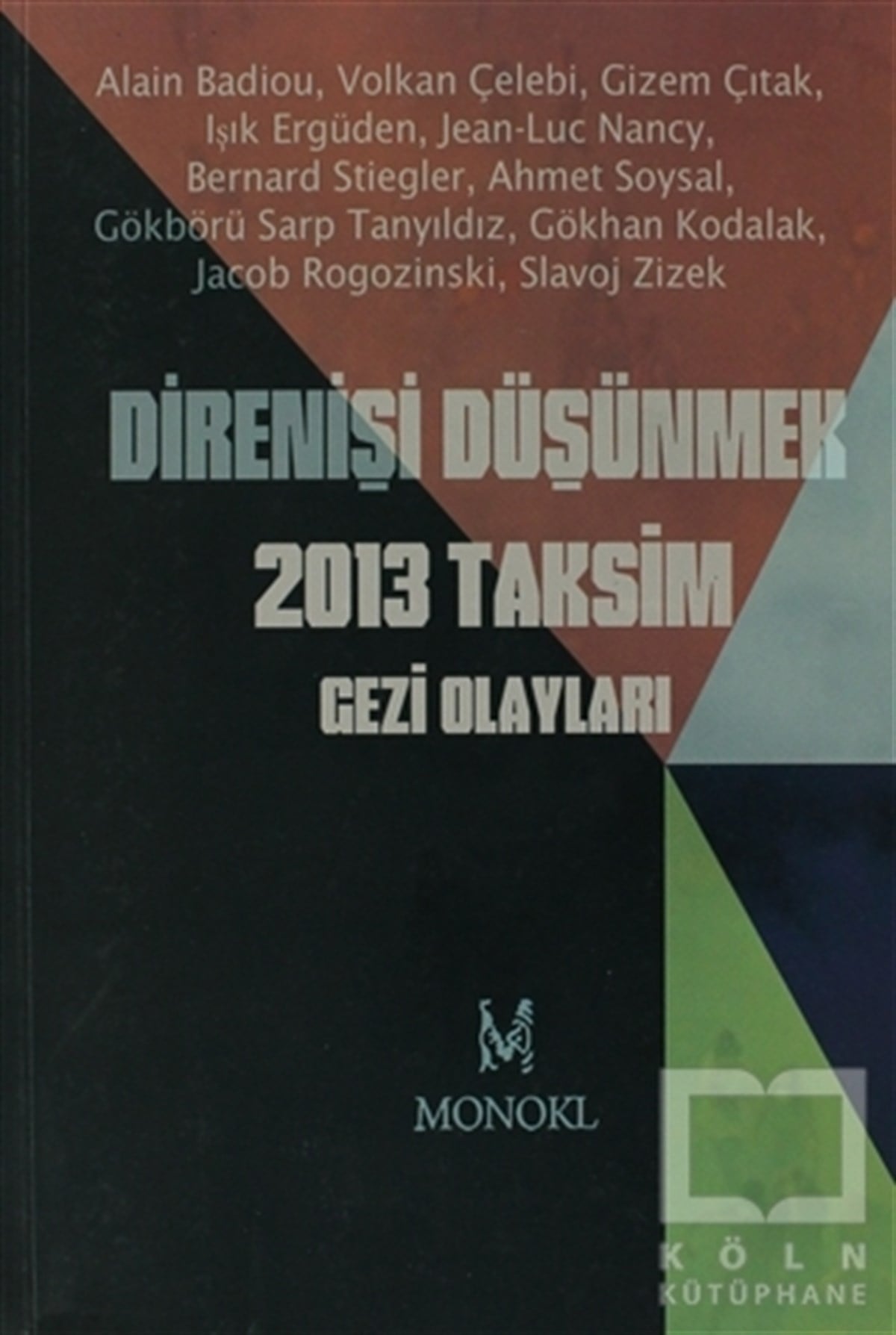 KolektifPolitik Akımlar - HareketlerDirenişi Düşünmek 2013 Taksim Gezi Olayları