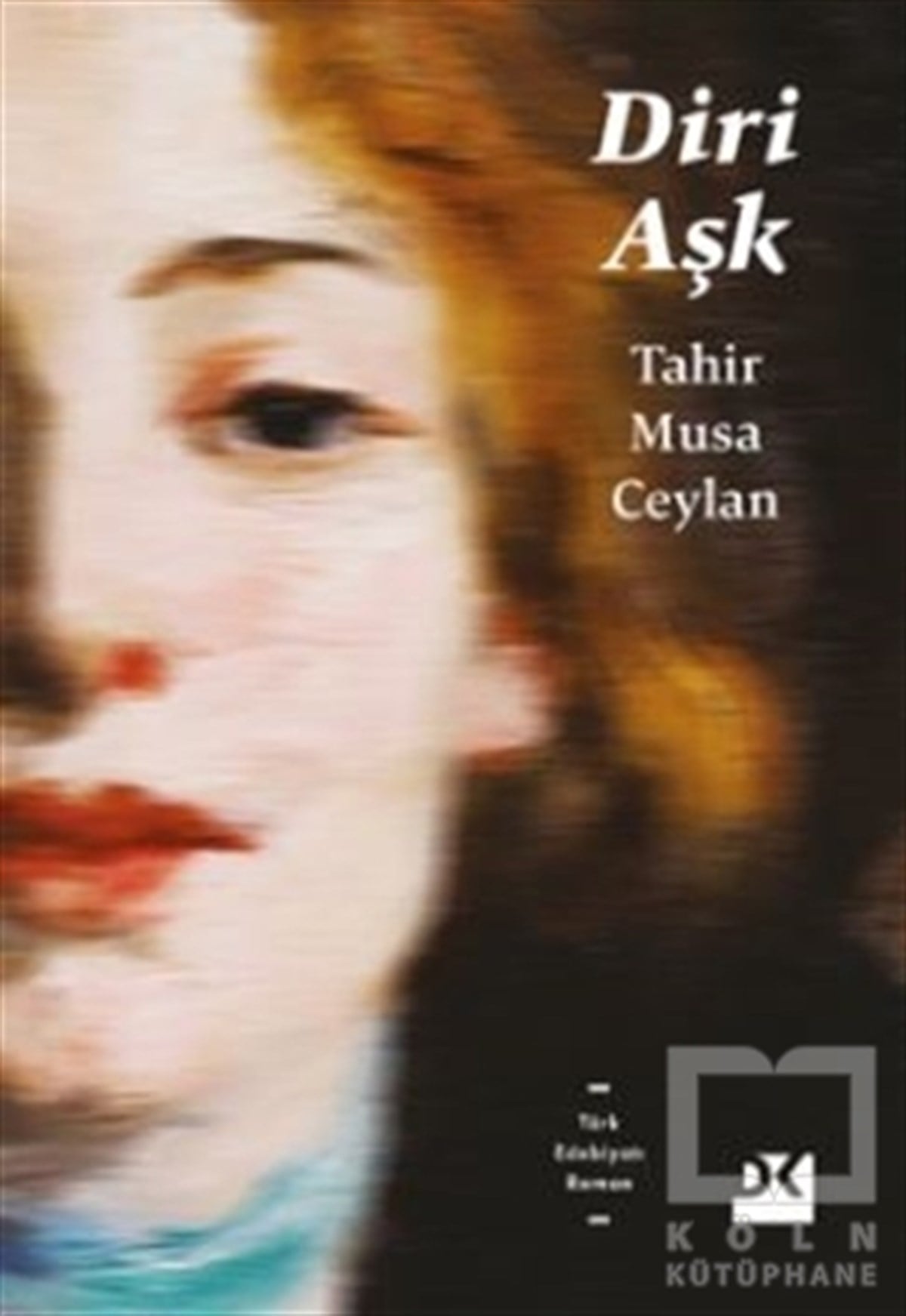 Tahir Musa CeylanRomanDiri Aşk