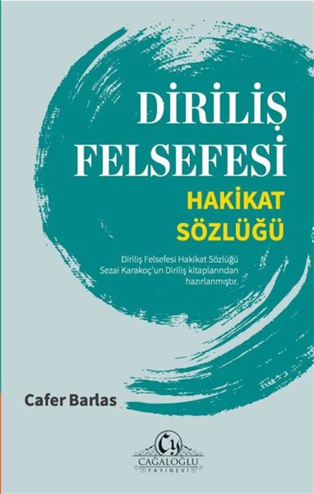 Cafer BarlasIslam PrestijDiriliş Felsefesi - Hakikat Sözlüğü