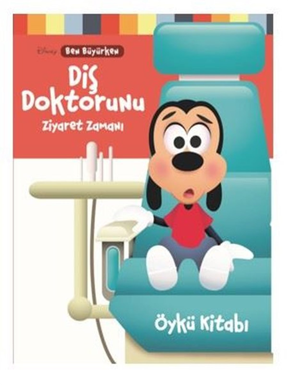 KolektifOkul Öncesi Masal KitaplarıDiş Doktorunu Ziyaret Zamanı-Disney Ben Büyürken