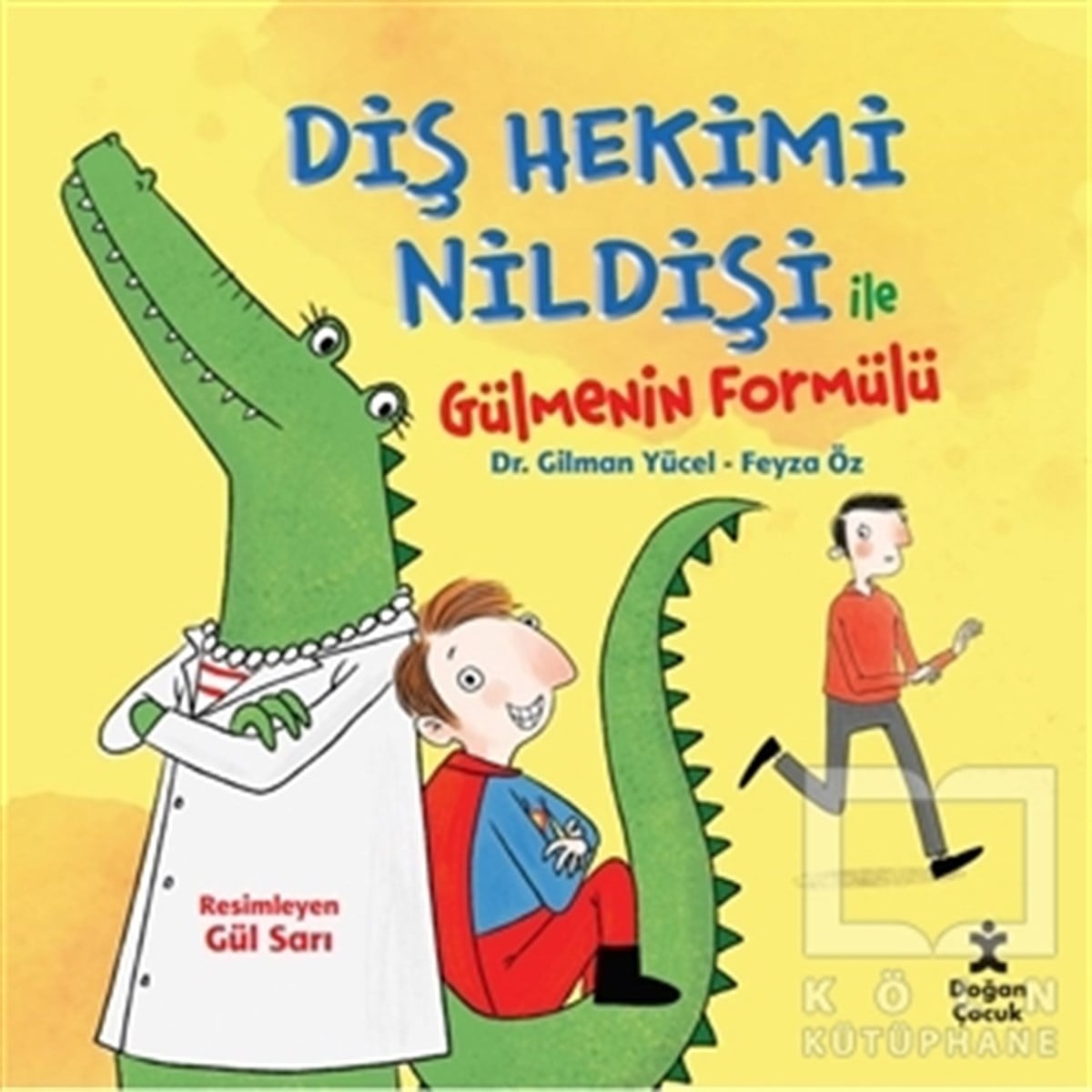 Gilman YücelÇocuk RomanlarıDiş Hekimi Nildişi İle Gülmenin Formülü