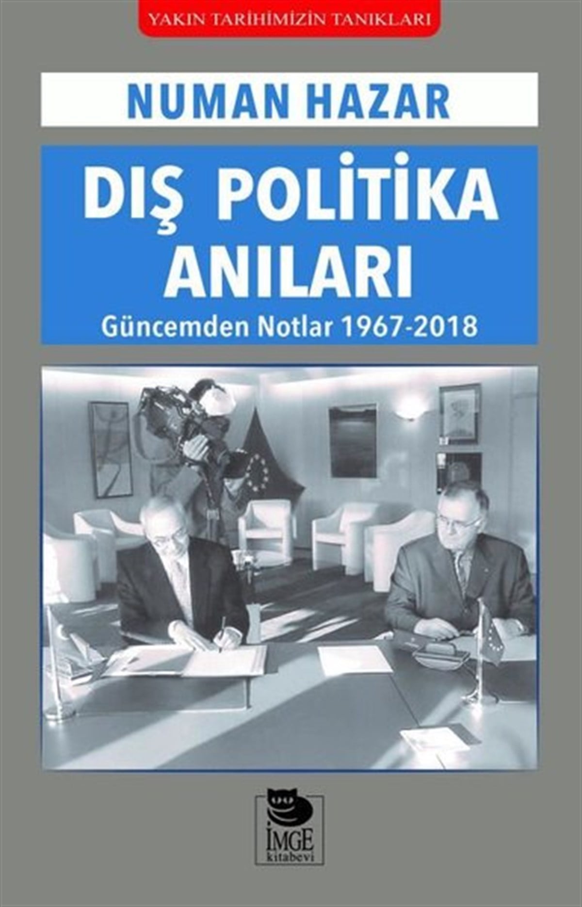 Numan HazarAnı & Mektup & Günlük KitaplarıDış Politika Anıları-Güncemden Notlar 1967-2018