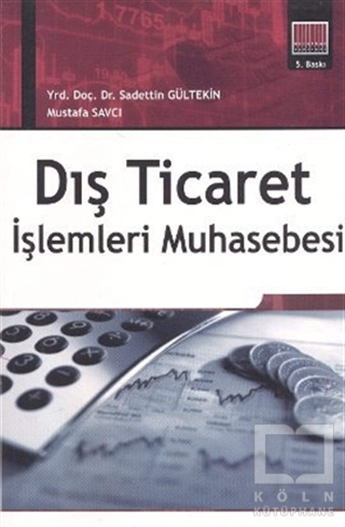 Mustafa Avcıİşletme, Muhasebe, MaliyeDış Ticaret İşlemleri Muhasebesi