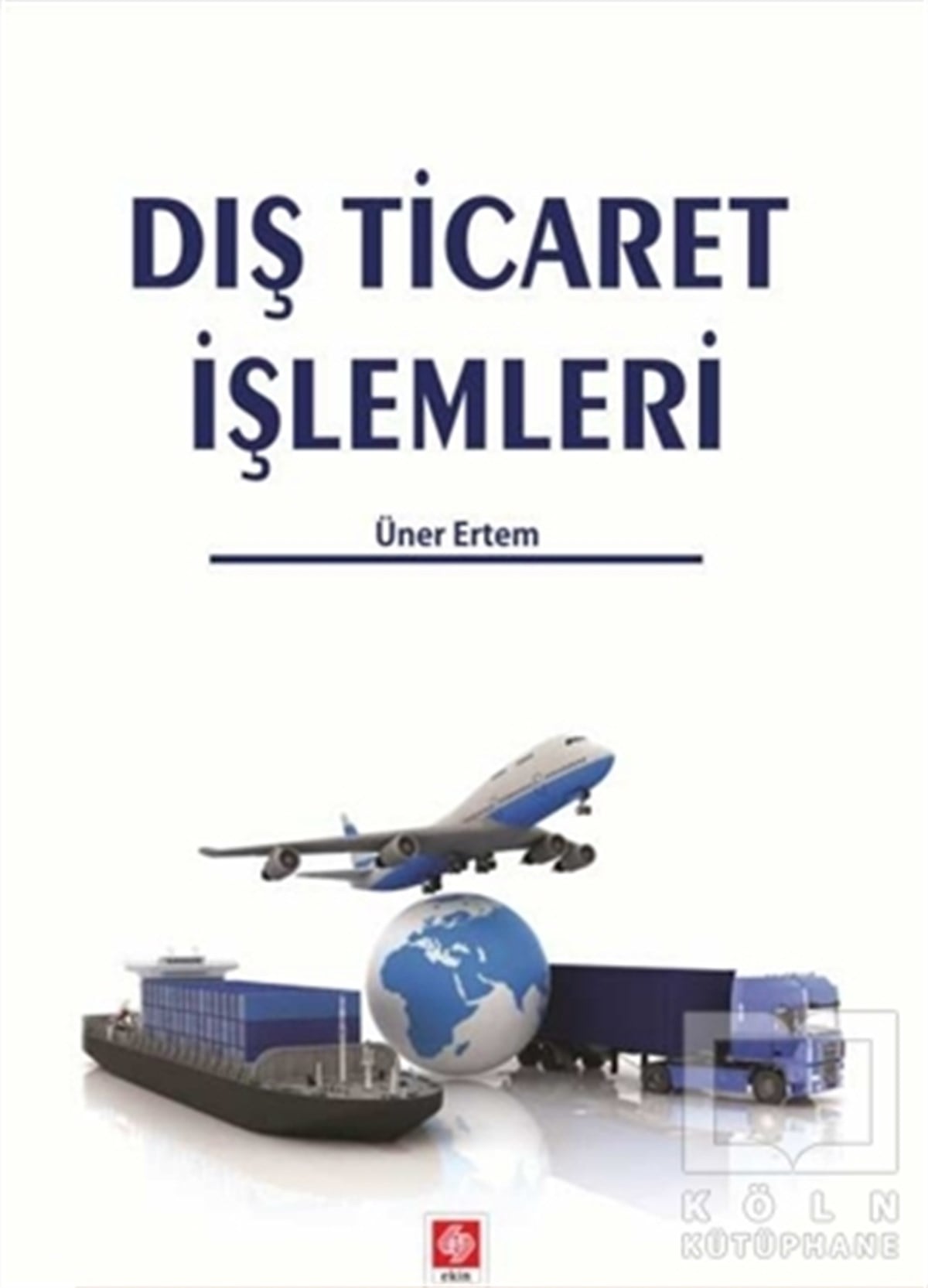 Üner ErtemGenel KonularDış Ticaret İşlemleri