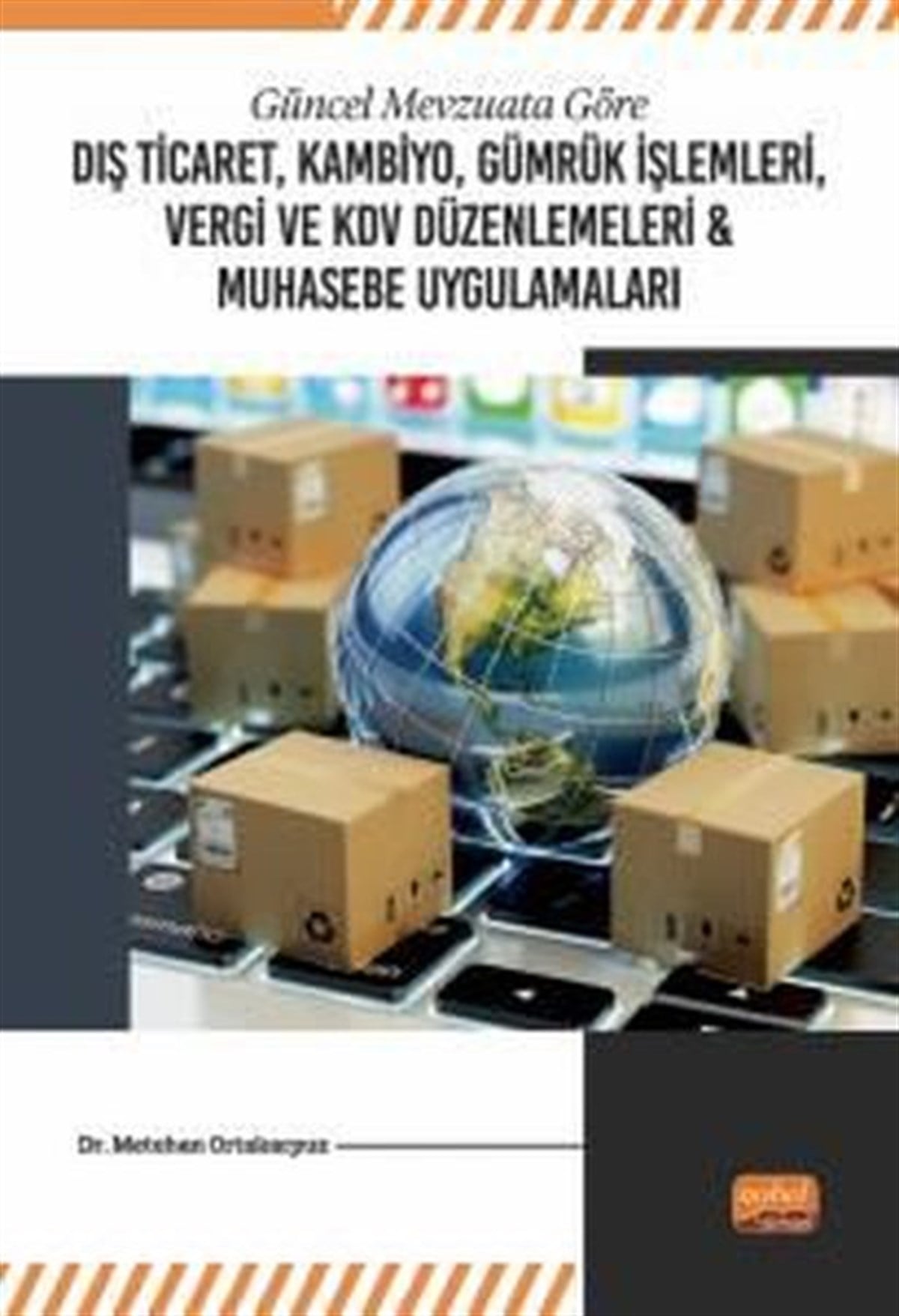Metehan OrtakarpuzEğitimDış Ticaret, Kambiyo, Gümrük İşlemleri, Vergi ve KDV Düzenlemeleri ve Muhasebe Uygulamaları - Güncel