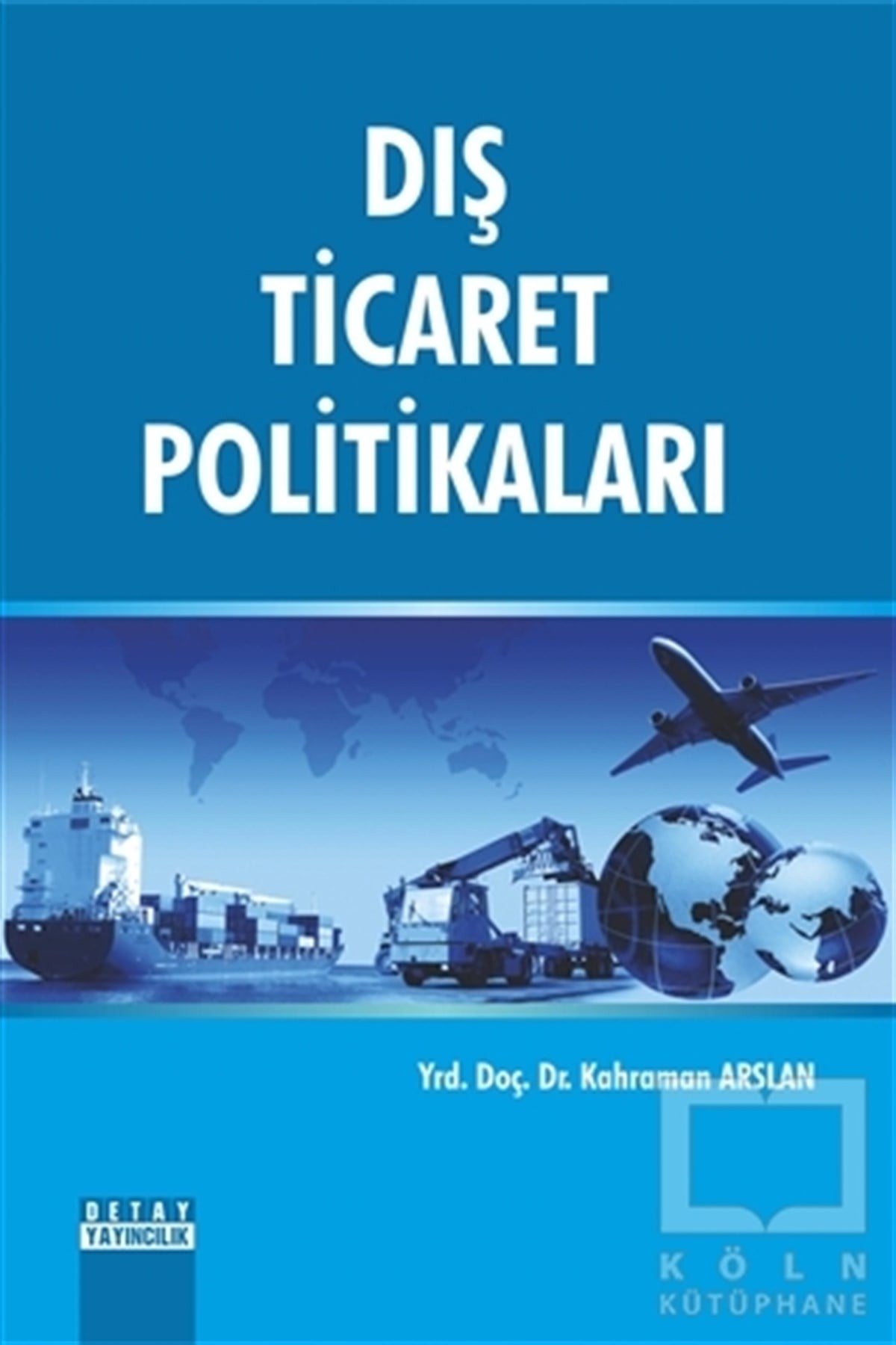 Kahraman ArslanAraştırma-İnceleme-KuramDış Ticaret Politikaları