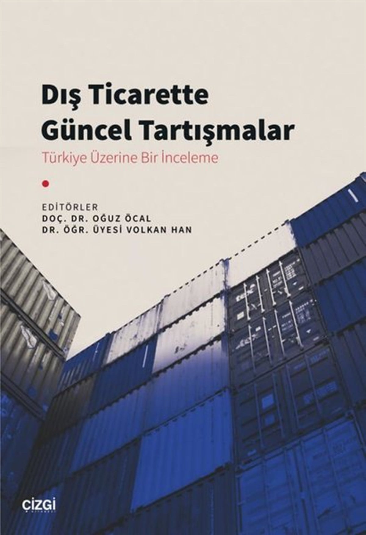 Kolektifİş Dünyası KitaplarıDış Ticarette Güncel Tartışmalar - Türkiye Üzerine Bir İnceleme