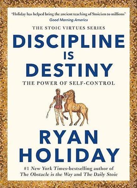 Ryan HolidayPersonal DevelopmentDiscipline Is Destiny : A NEW YORK TIMES BESTSELLER