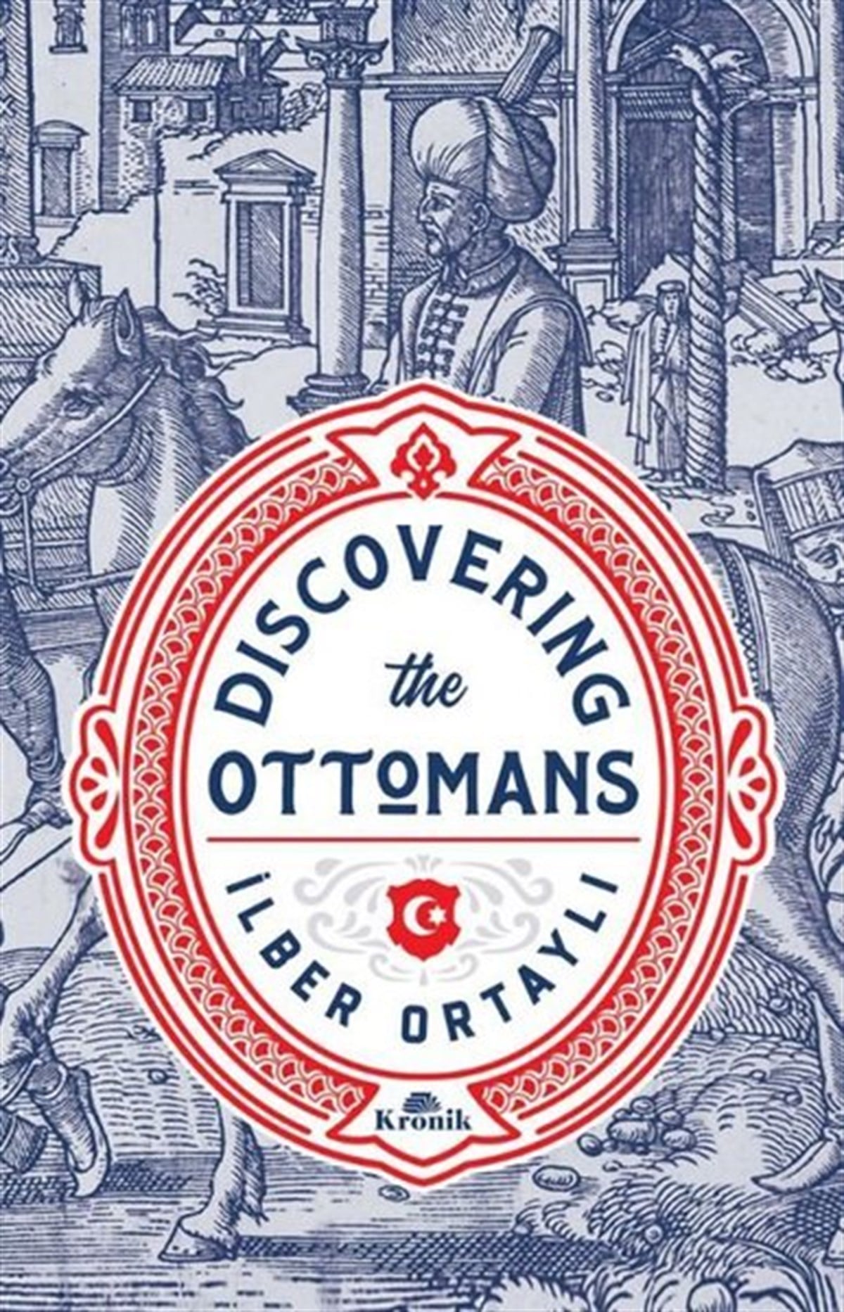İlber OrtaylıBiography (History)Discovering The Ottomans
