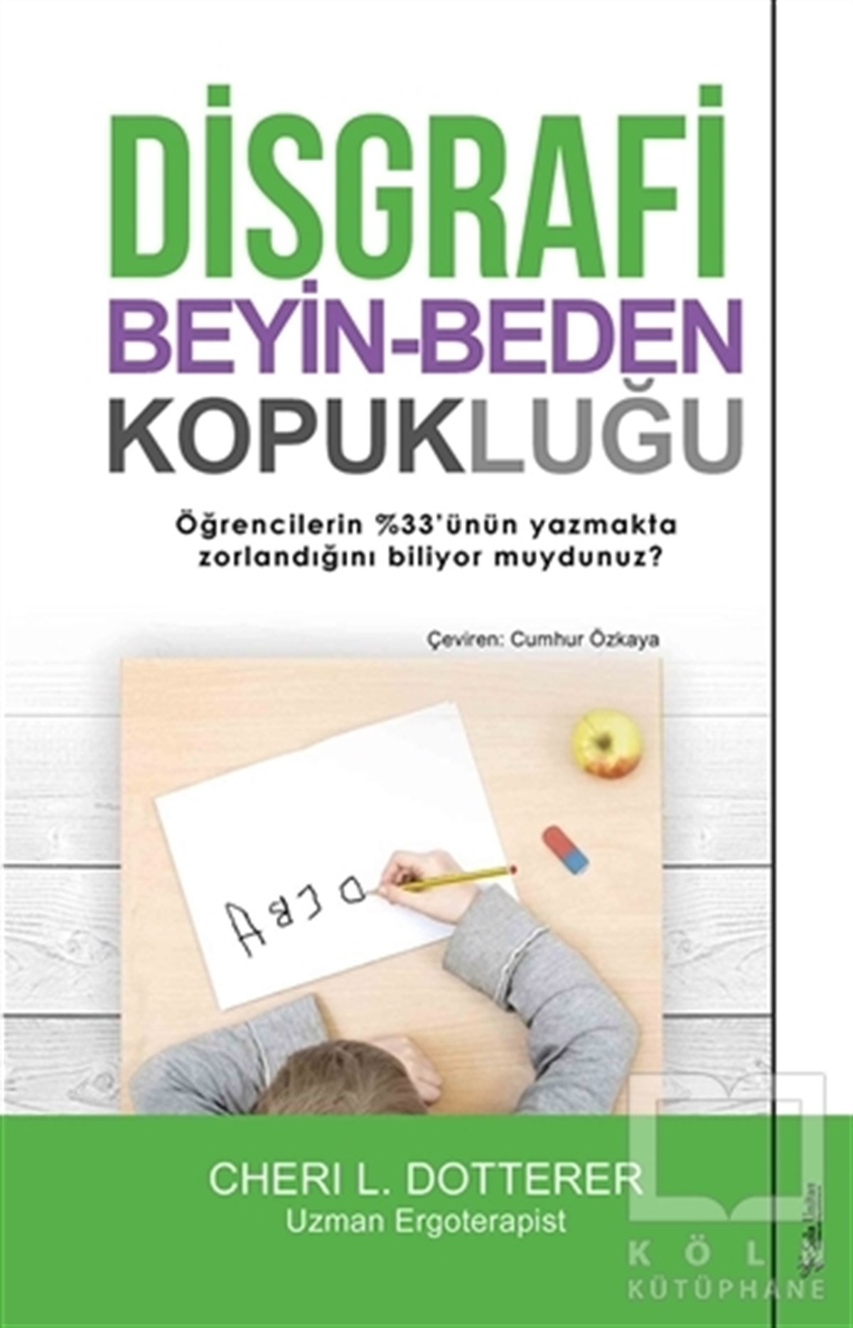 Cheri L. DottererGelişim Psikolojisi KitaplarıDisgrafi: Beyin-Beden Kopukluğu