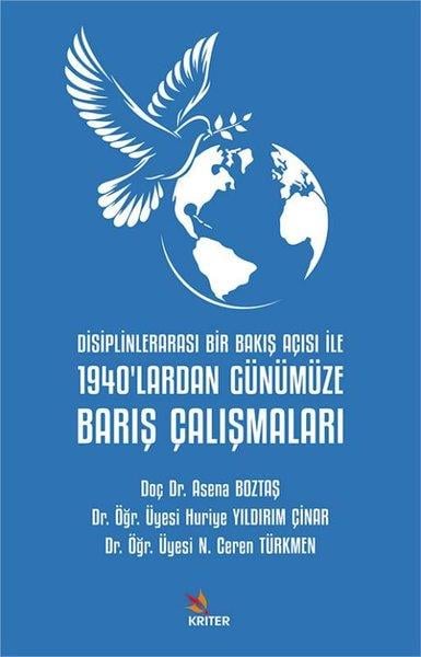 Asena BoztaşDigerDisiplinlerarası Bir Bakış Açısı İle 1940'lardan Günümüze Barış Çalışmaları