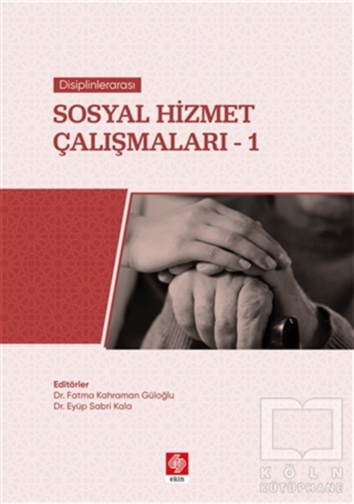Fatma Kahraman GüloğluHukuk Üzerine KitaplarDisiplinlerarası Sosyal Hizmet Çalışmaları-1