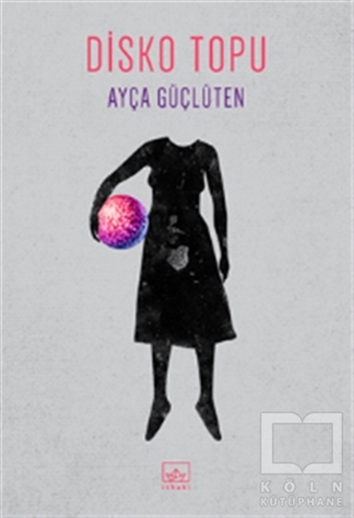 Ayça GüçlütenRomanDisko Topu