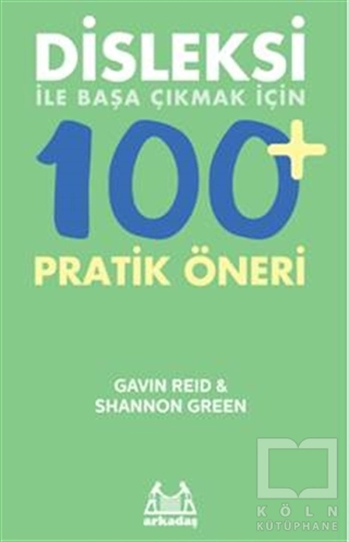 Gavin ReidDiğerDisleksi ile Başa Çıkmak için 100 Pratik Öneri