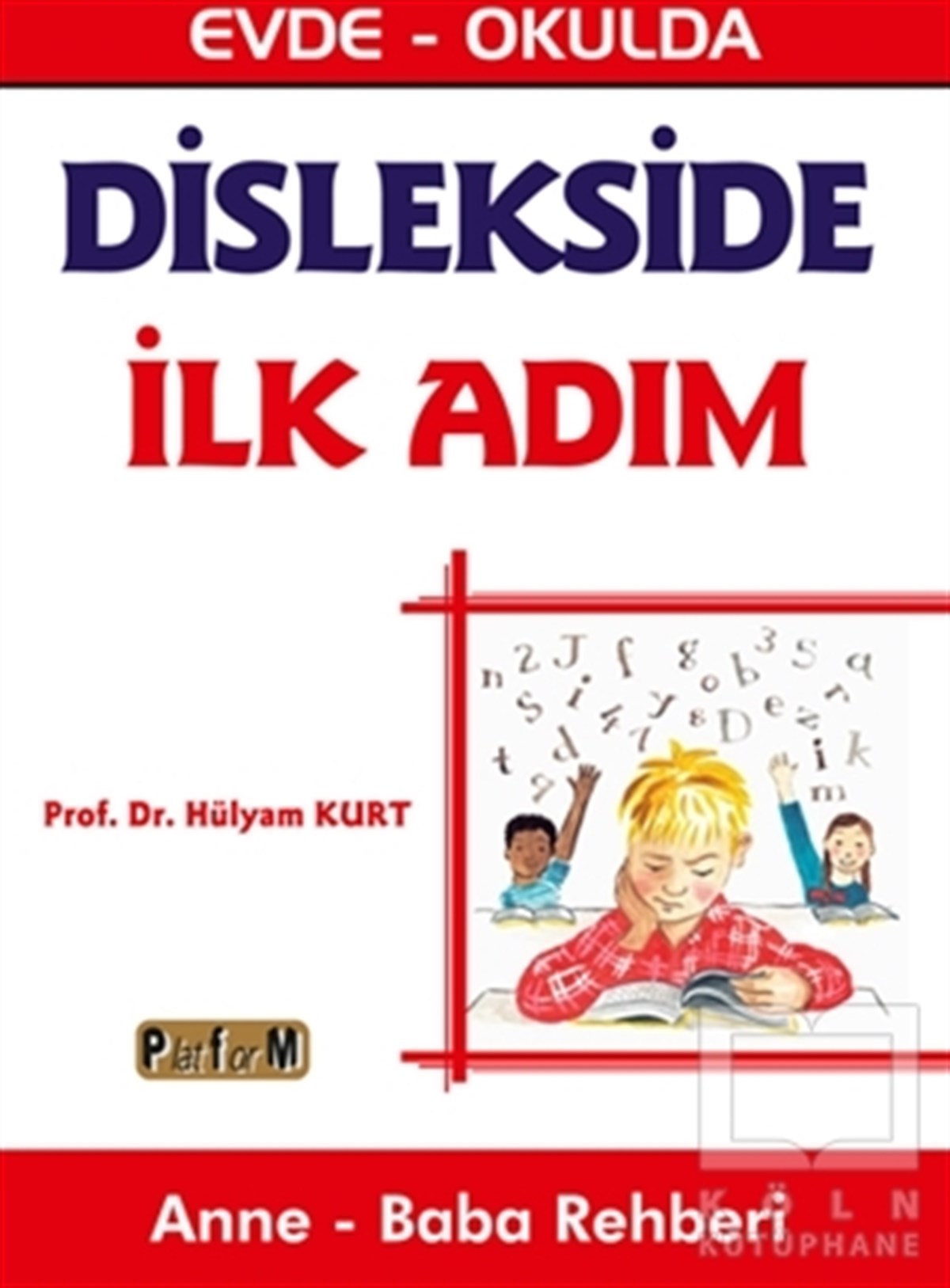 Hülyam KurtAile ve Çocuk KitaplarıDislekside İlk Adım
