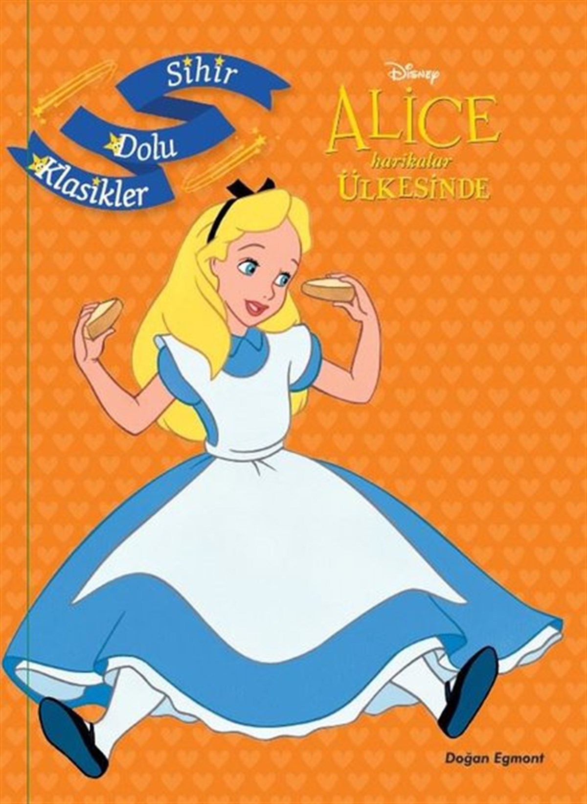 KolektifKlasik Çocuk KitaplarıDisney Alice Harikalar Ülkesinde - Sihir Dolu Klasikler