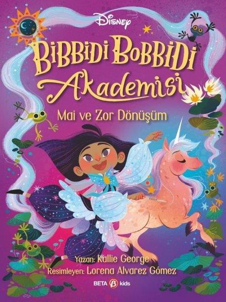 Kallie GeorgeÇocuk Gençlik RomanlarıDisney Bibbidi Bobbidi Akademisi - Mai ve Zor Dönüşüm