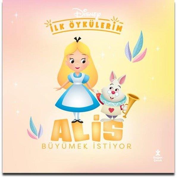 KolektifEgitim Etkinlik KitaplariDisney İlk Öykülerim - Alis Büyümek İstiyor