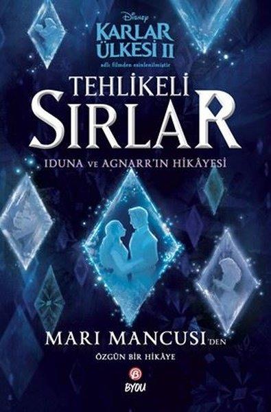 Mari MancusiÇocuk Gençlik RomanlarıDisney Karlar Ülkesi 2 - Tehlikeli Sırlar - Iduna ve Agnarr'ın Hikayesi