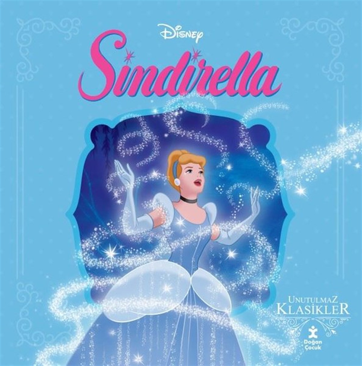 KolektifMasal KitaplarıDisney Sindirella - Unutulmaz Klasikler