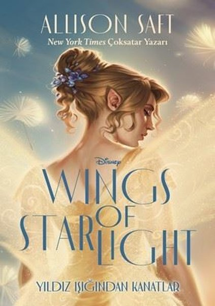 Allison SaftFantastik Kitaplar & Fantastik RomanlarDisney Wings of Starlight - Yıldız Işığından Kanatlar