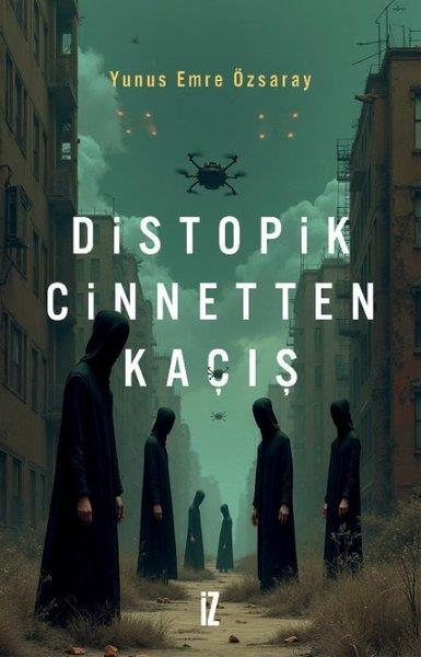 Yunus Emre ÖzsarayTürk RomaniDistopik Cinnetten Kaçış
