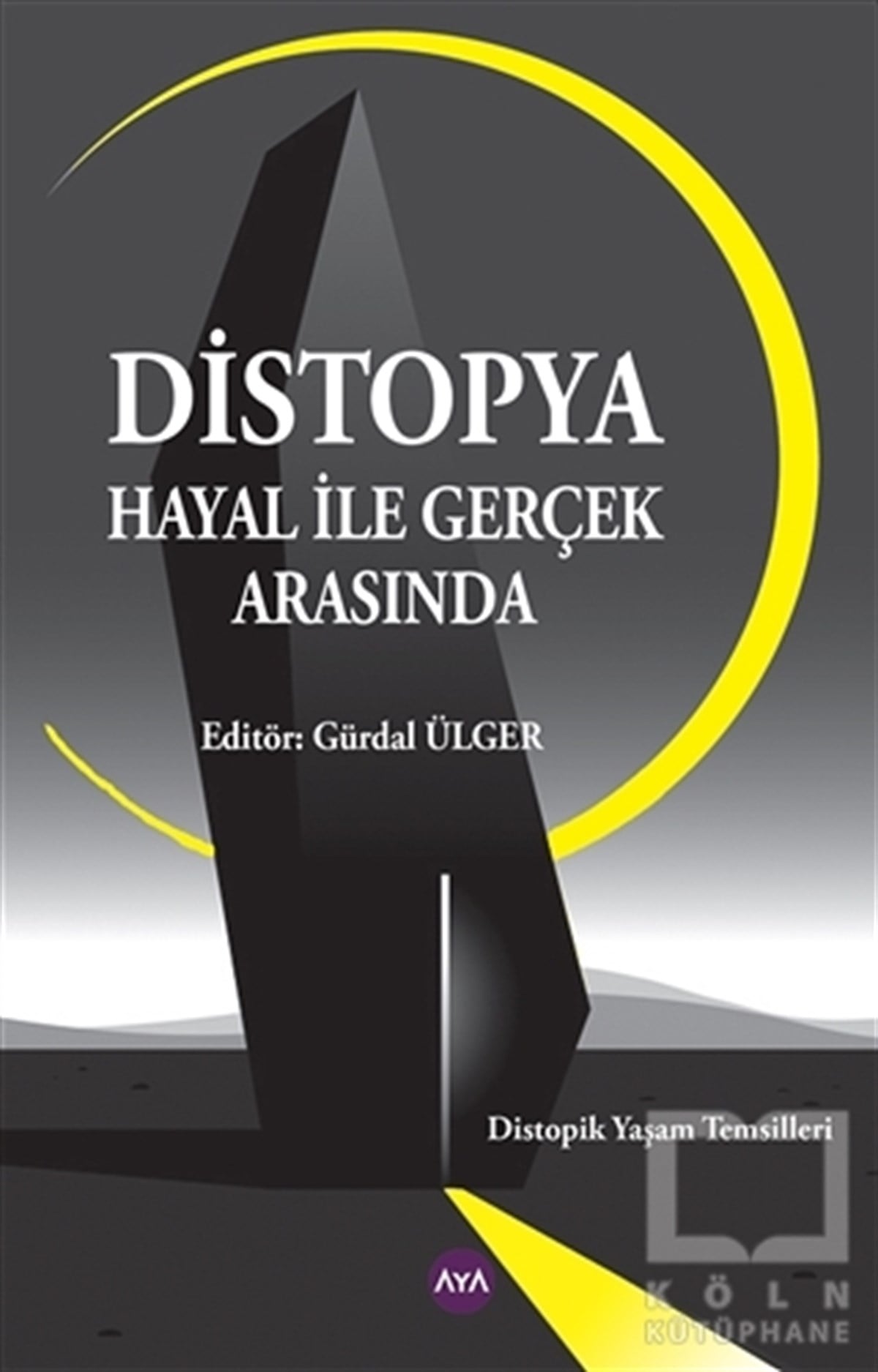 Gürdal ÜlgerDerlemeDistopya - Hayal ile Gerçek Arasında