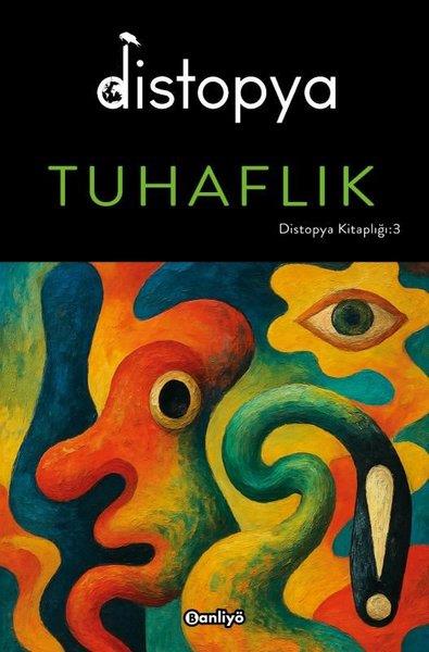 KolektifPsikoloji KitaplarıDistopya: Tuhaflık - Distopya Kitaplığı 3