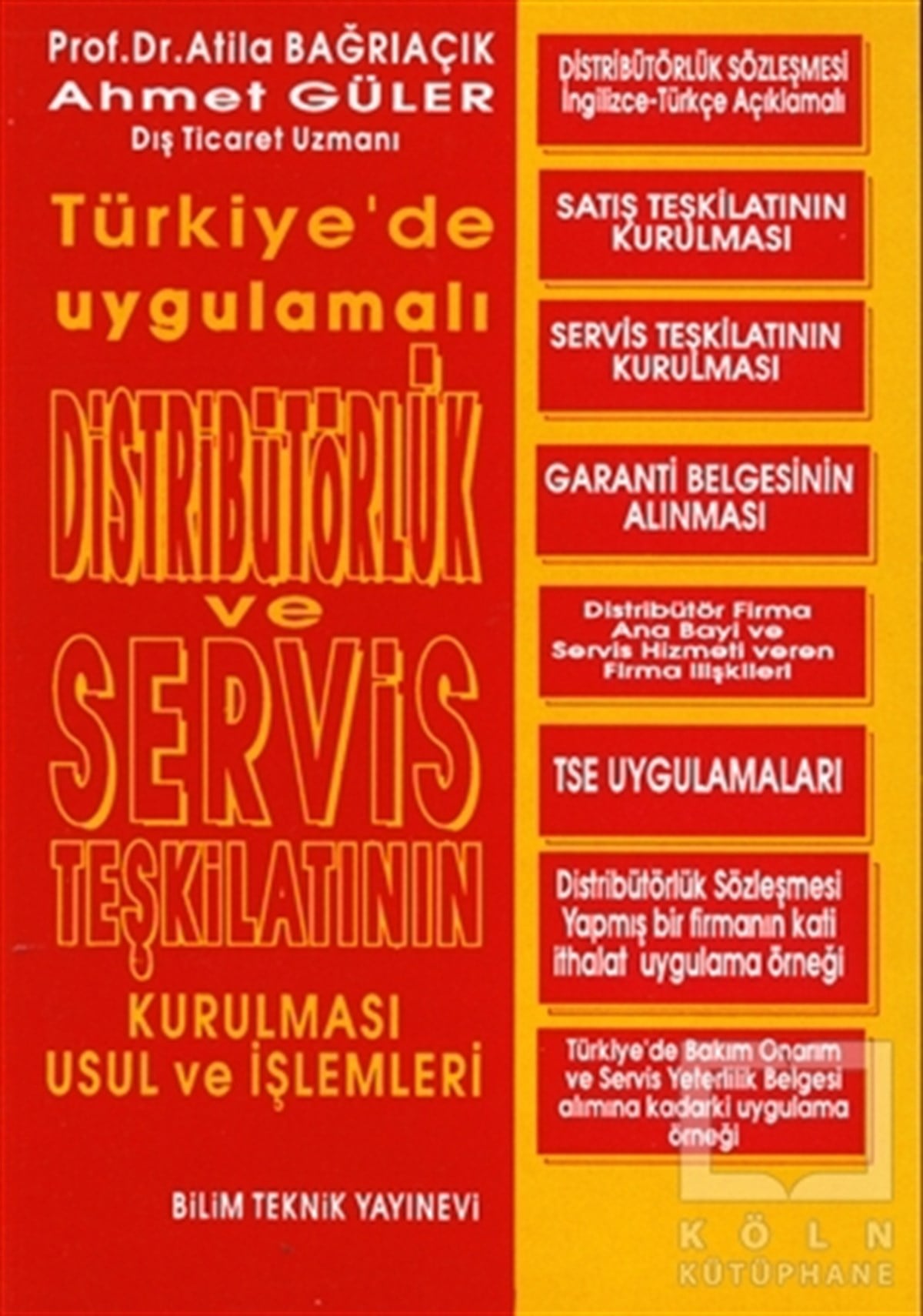 Atila BağrıaçıkReferans - Kaynak KitapDistribütörlük ve Servis Teşkilatının Kurulması Usul ve  İşlemleri