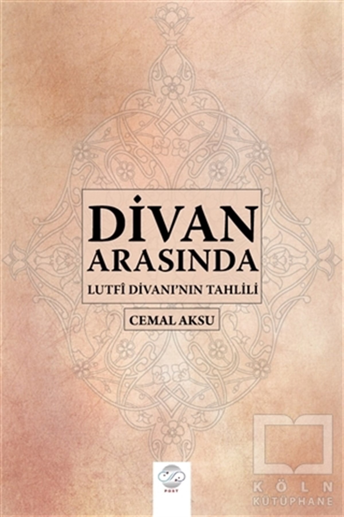 Cemal AksuDivan Edebiyatı - Halk EdebiyatıDivan Arasında - Lutfi Divanı'nın Tahlili