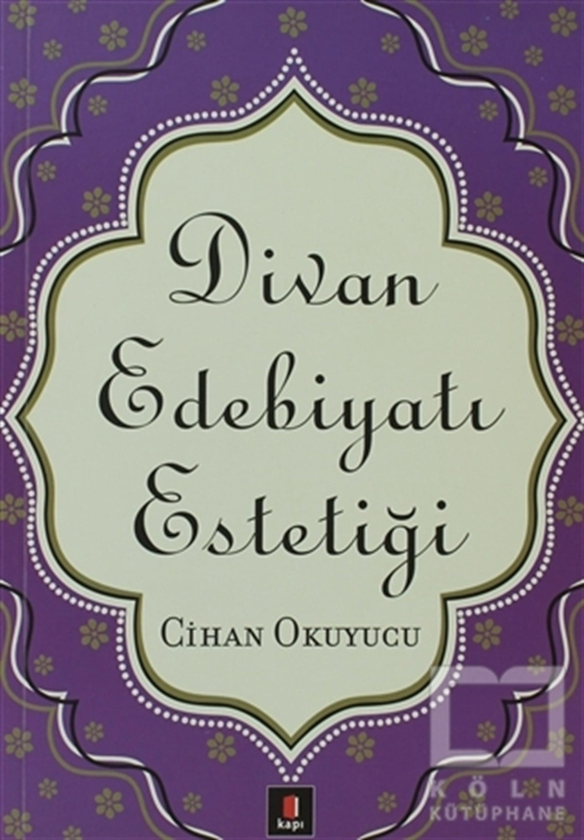 Cihan OkuyucuAraştırma-İnceleme-ReferansDivan Edebiyatı Estetiği