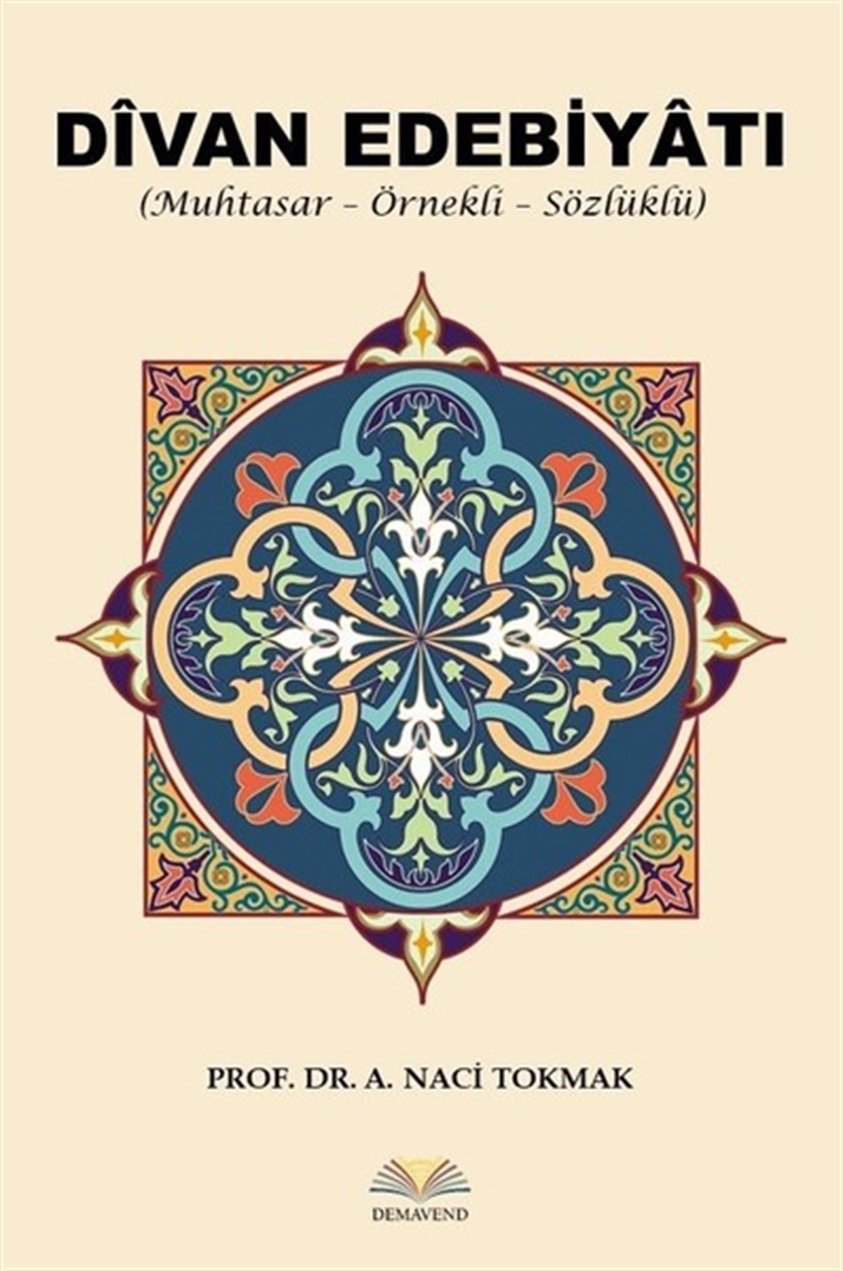 A. Naci TokmakEleştiri & Kuram & İnceleme KitaplarıDivan Edebiyatı-Muhtasar Örnekli Sözlüklü