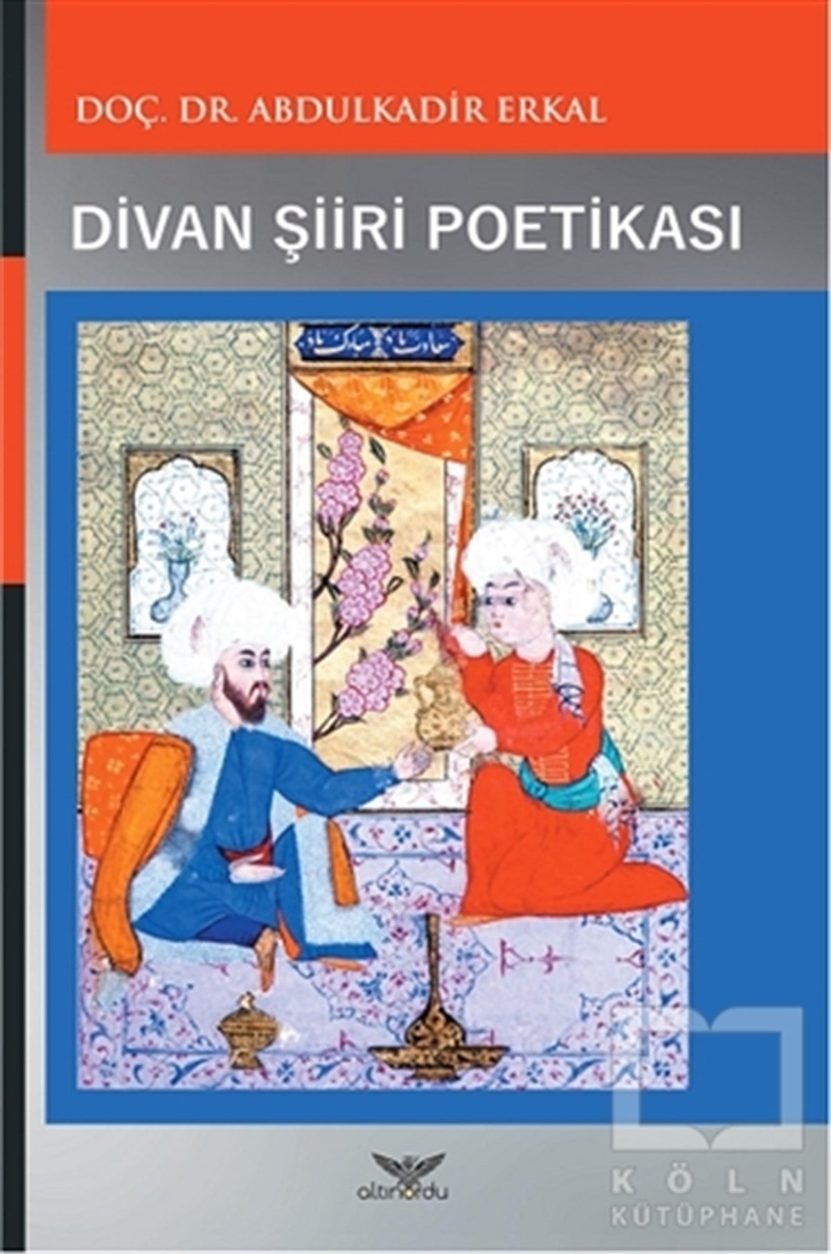 Abdulkadir ErkalAraştırma-İnceleme-ReferansDivan Şiiri Poetikası