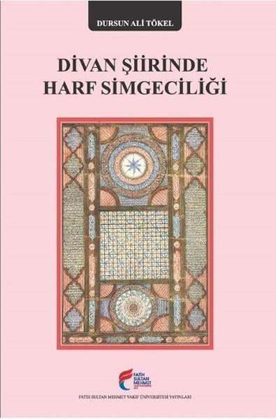 Dursun Ali TökelEleştiri & Kuram & İnceleme KitaplarıDivan Şiirinde Harf Simgeciliği