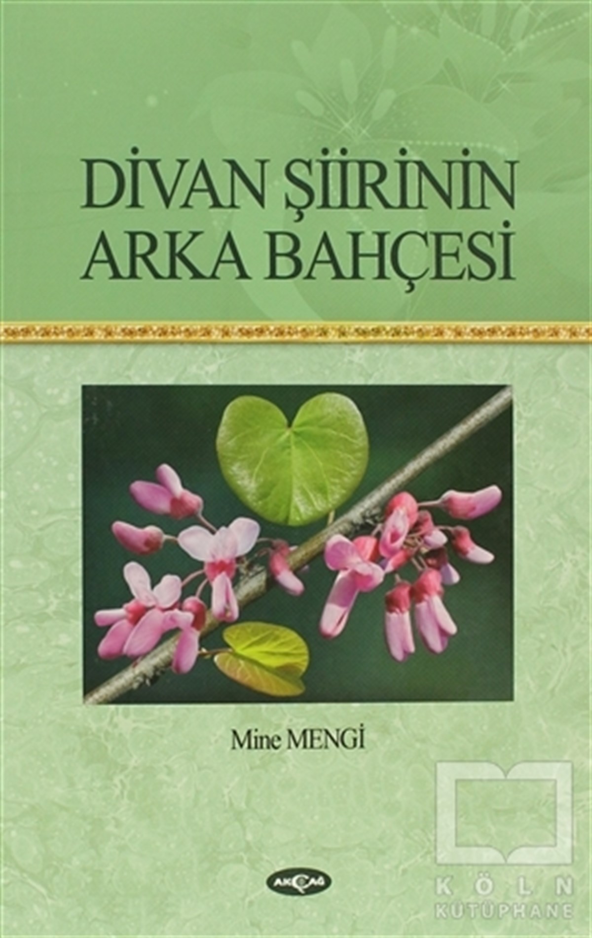 Mine MengiAraştırma-İnceleme-ReferansDivan Şiirinin Arka Bahçesi